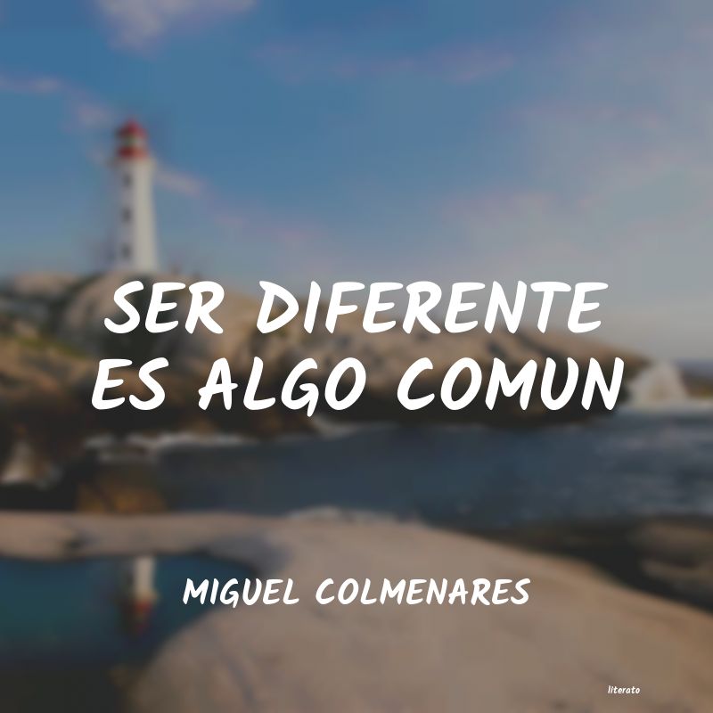 Frases de MIGUEL COLMENARES