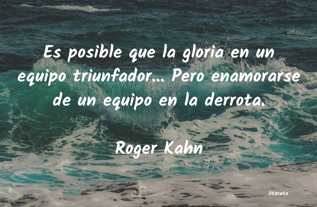 frases de Roger Kahn