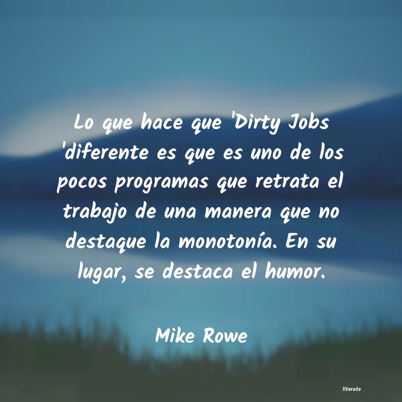 Frases de Mike Rowe