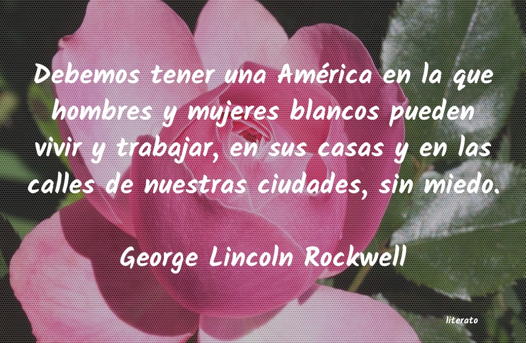 frases de George Lincoln Rockwell