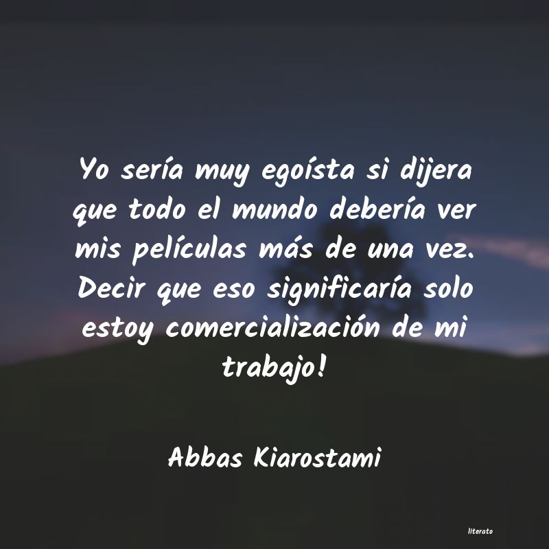 Frases de Abbas Kiarostami