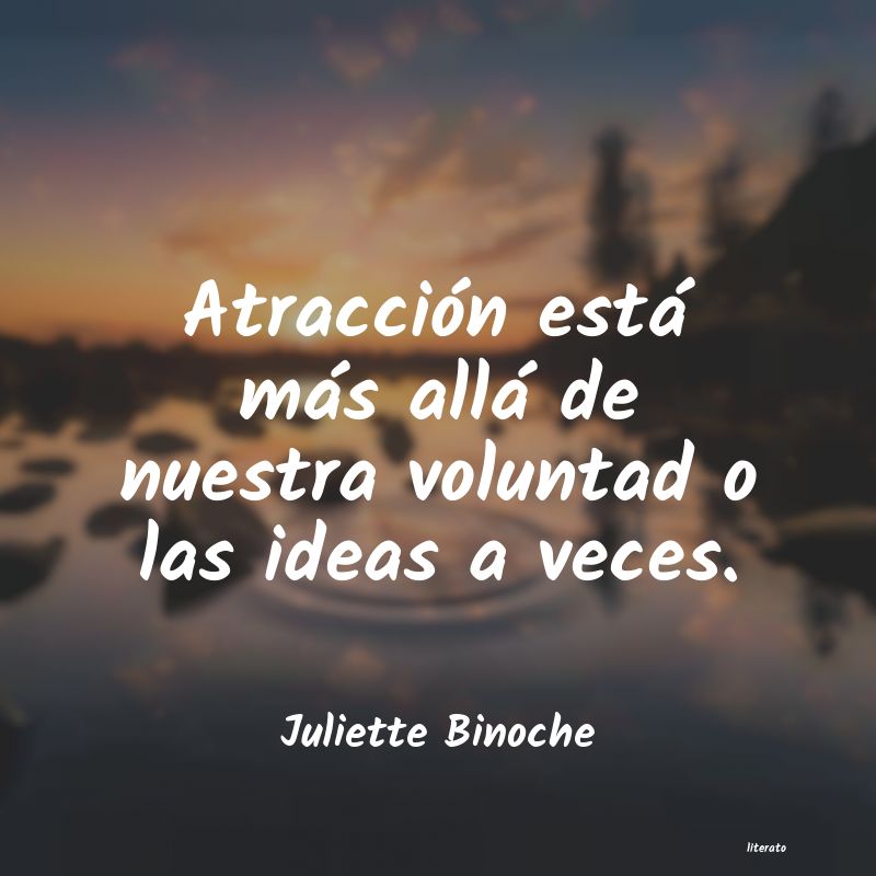 Frases de Juliette Binoche