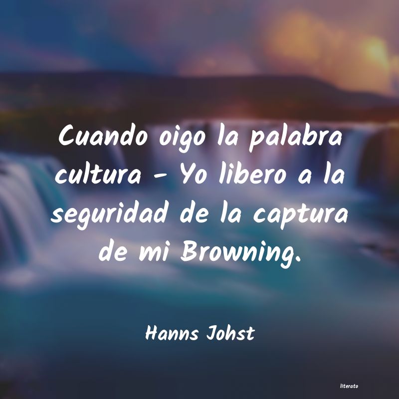 frases de Hanns Johst