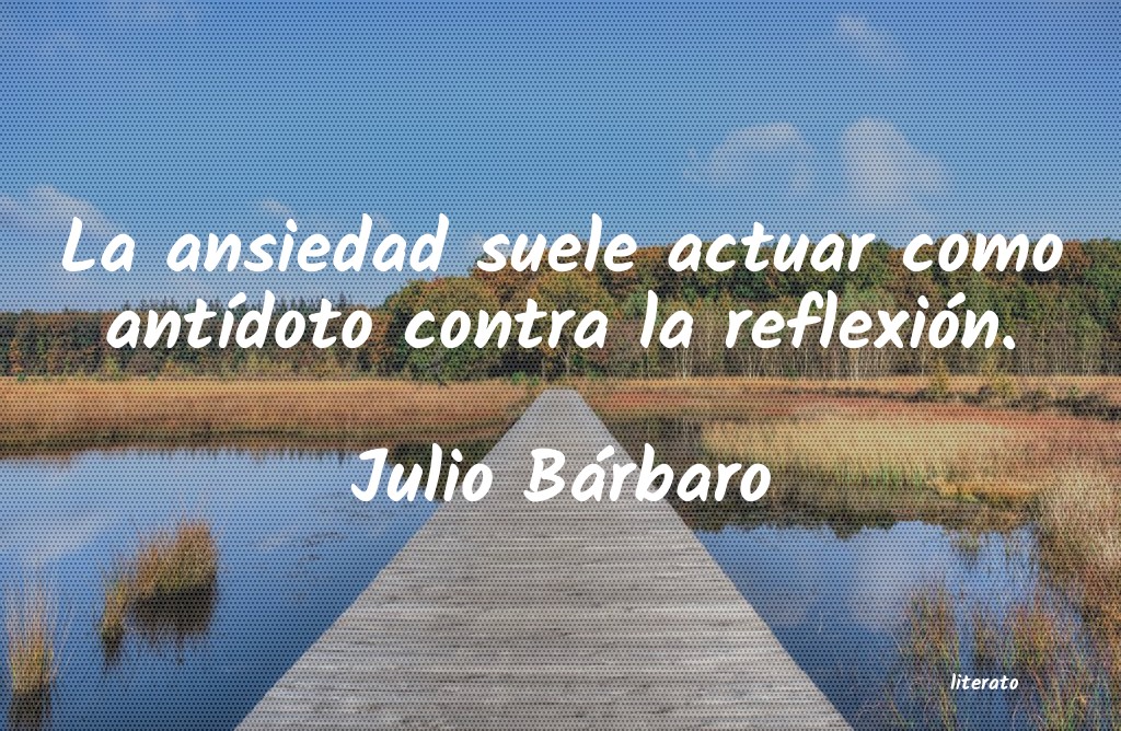 frases de Julio Bárbaro