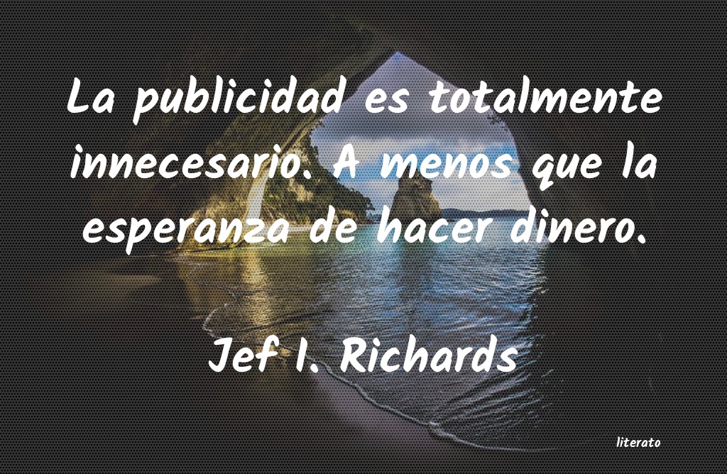 Frases de Jef I. Richards