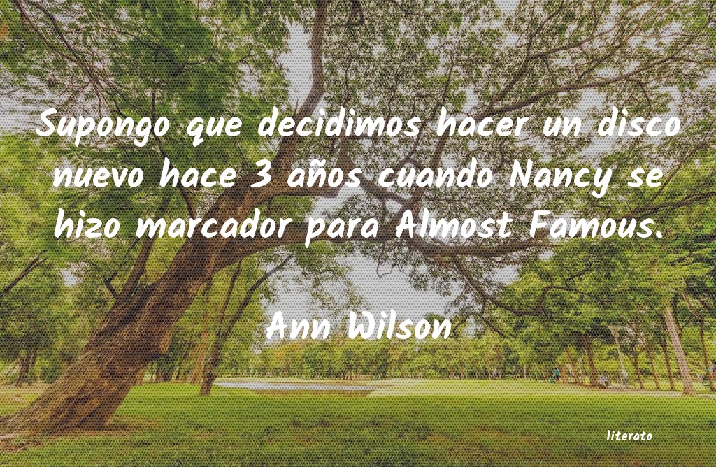 Frases de Ann Wilson