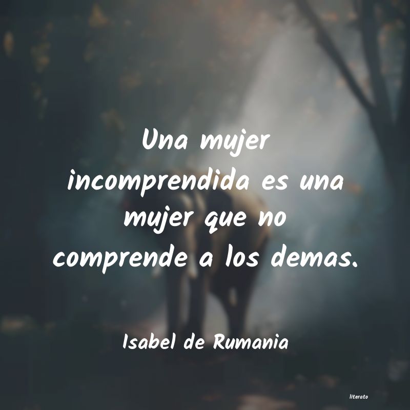 frases de Isabel de Rumania