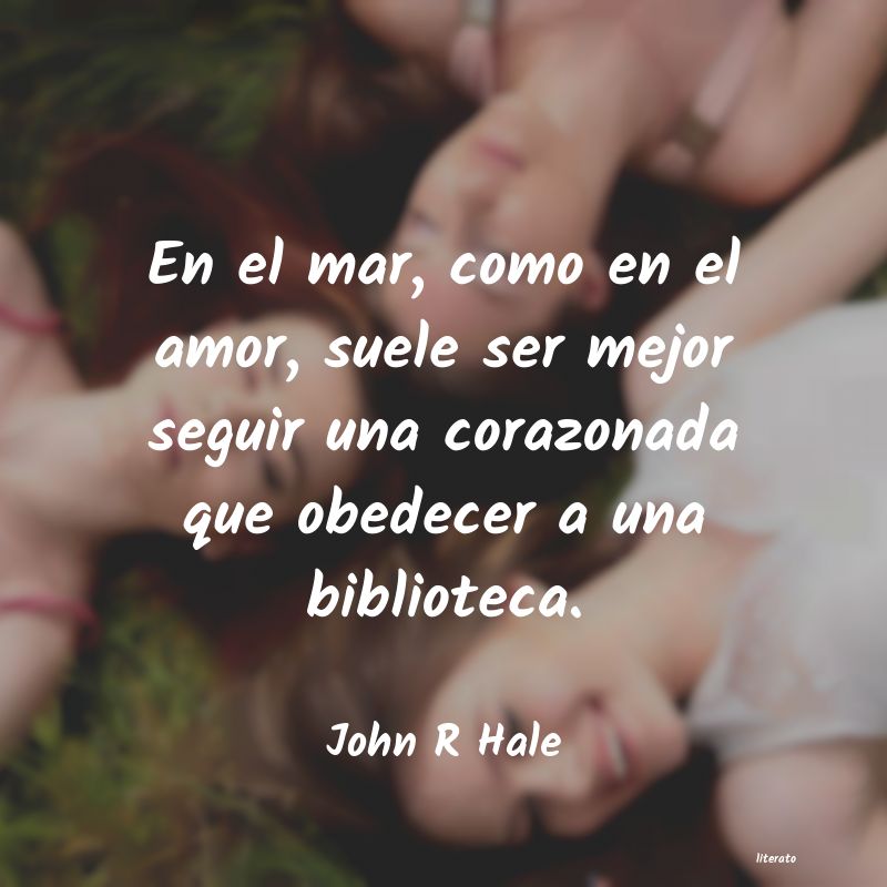 Frases de John R Hale