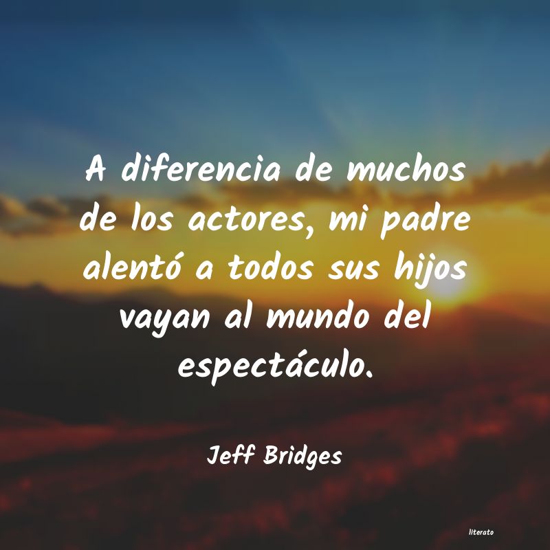 Frases de Jeff Bridges