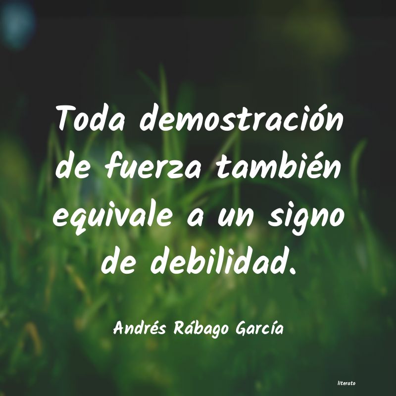 frases de Andrés Rábago GarcÃa
