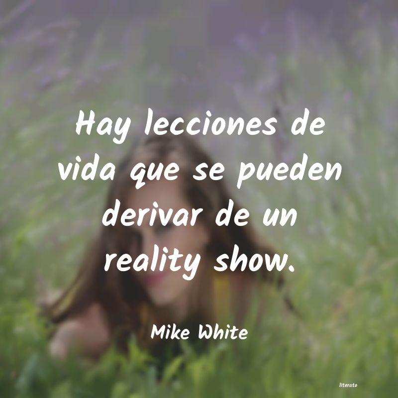 Frases de Mike White