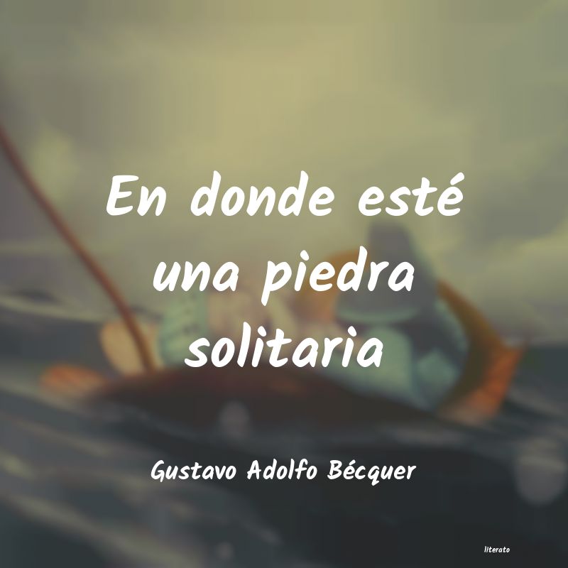 Frases de Gustavo Adolfo Bécquer