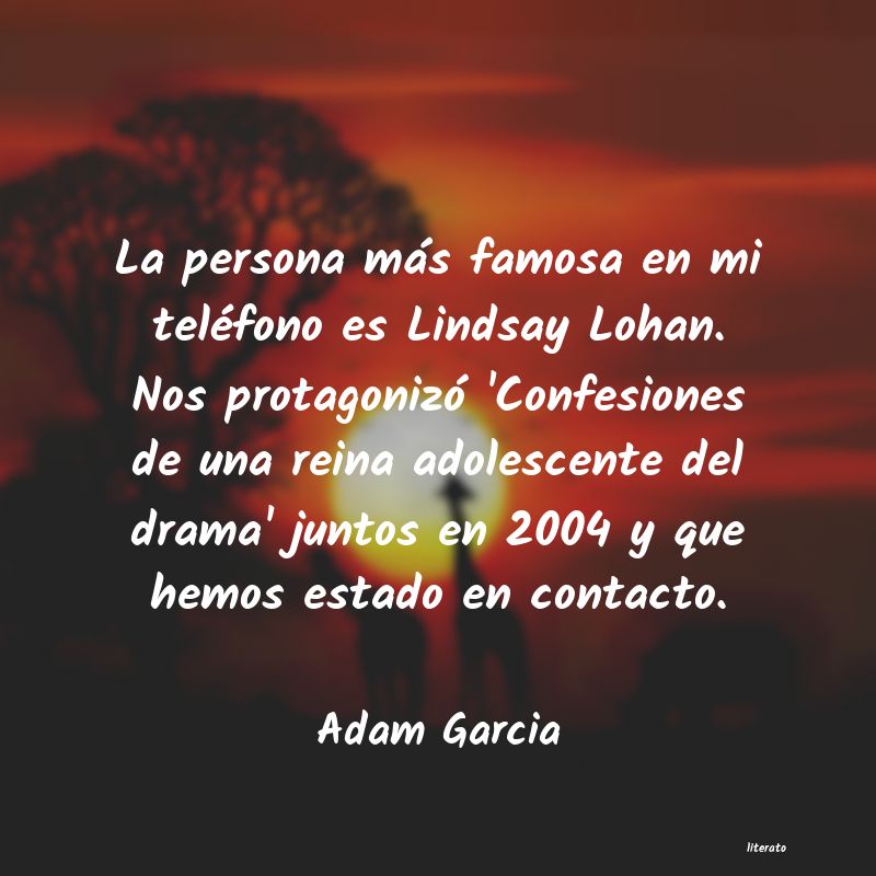 Frases de Adam Garcia