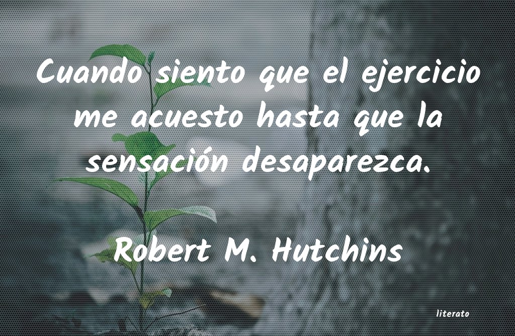 frases de Robert M. Hutchins