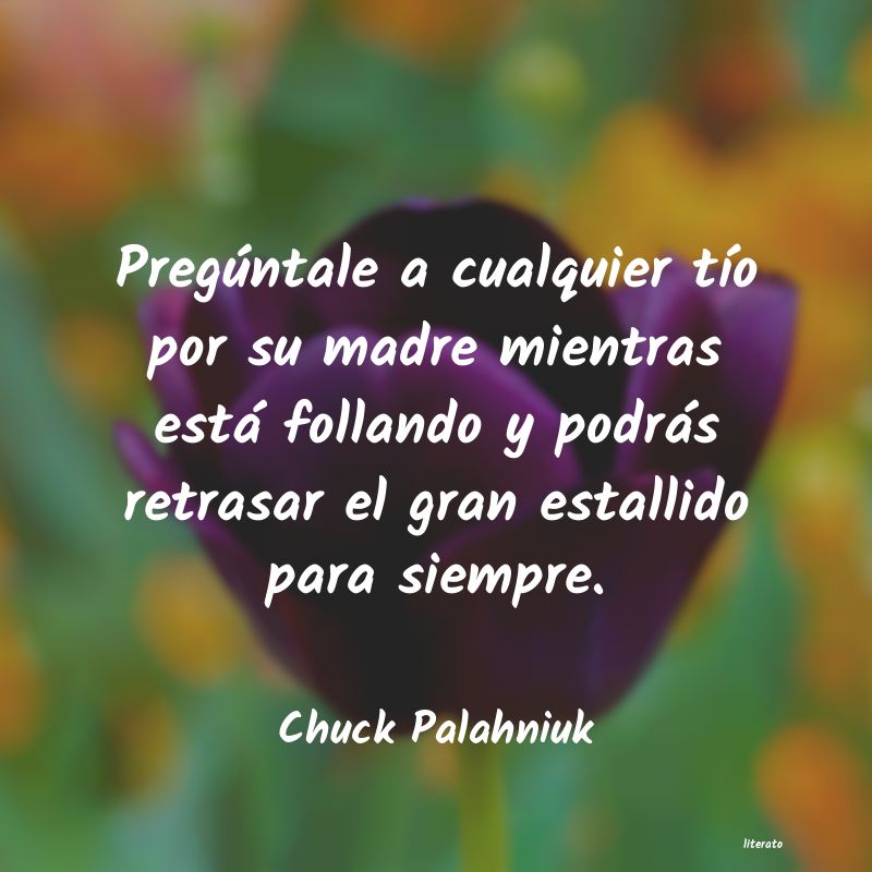 Frases de Chuck Palahniuk