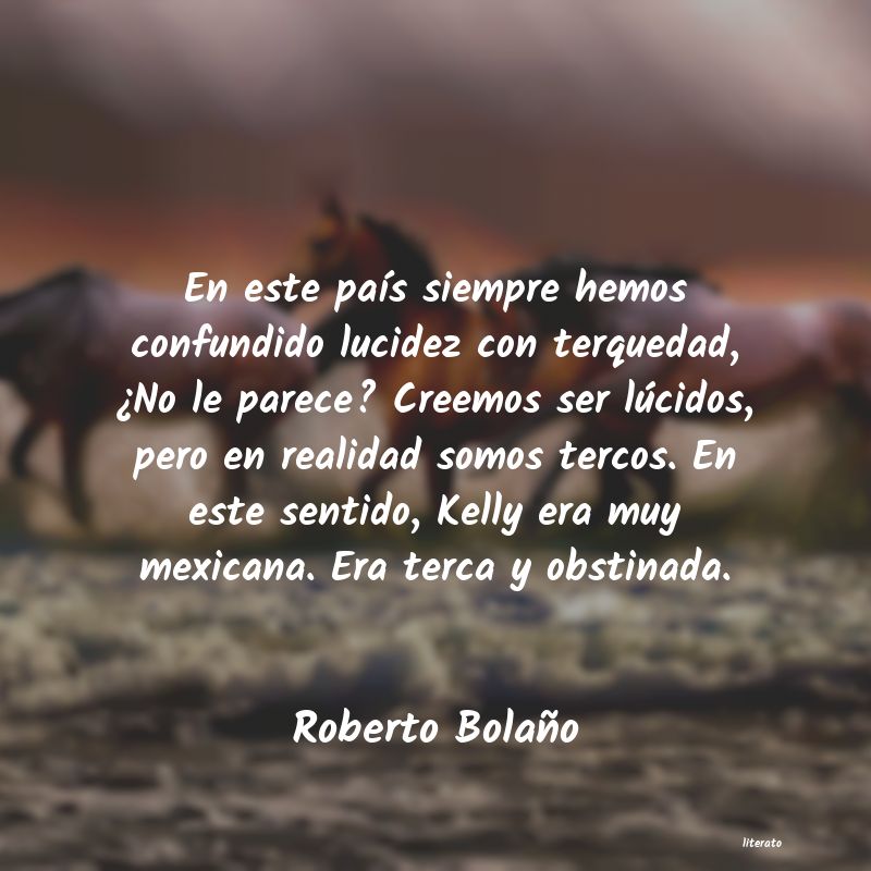 Frases de Roberto Bolaño