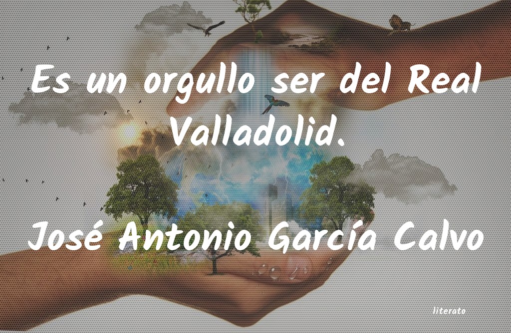 frases de José Antonio GarcÃa Calvo