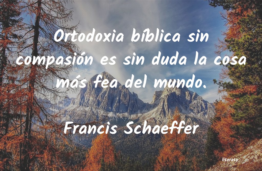 Frases de Francis Schaeffer