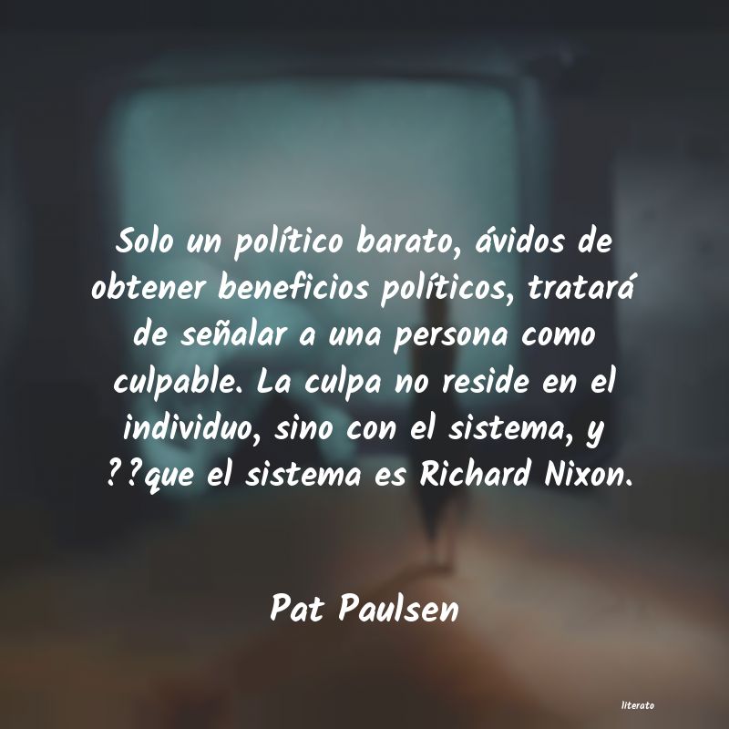 Frases de Pat Paulsen