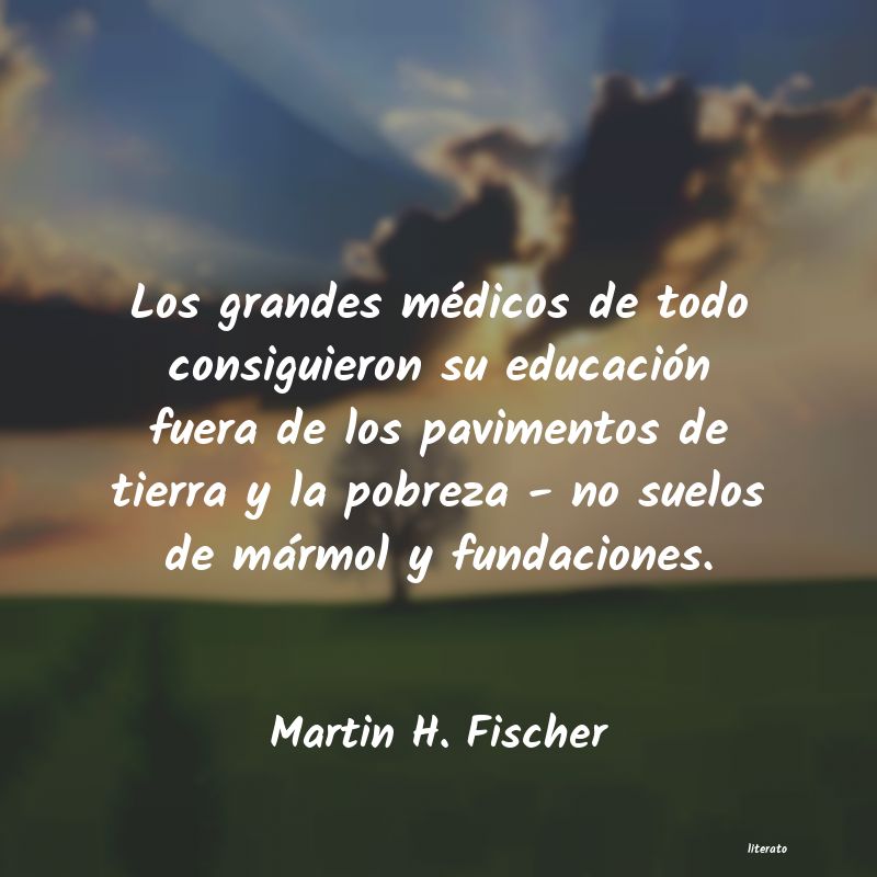frases de Martin H. Fischer