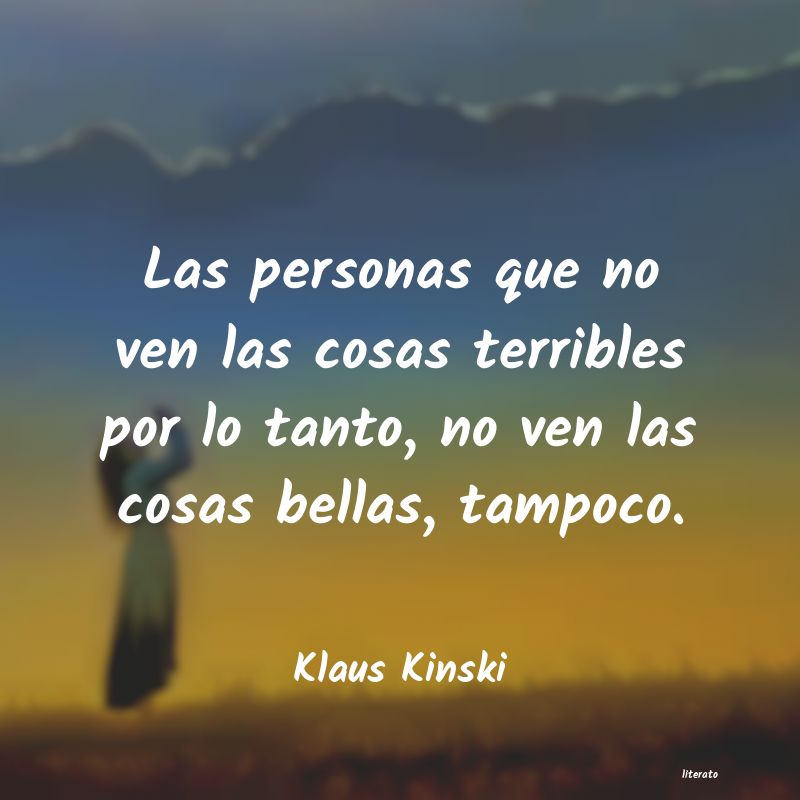 Frases de Klaus Kinski