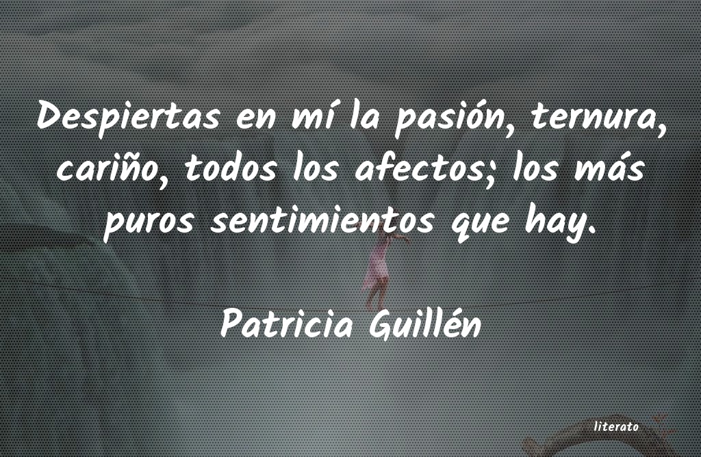 Frases de Patricia Guillén