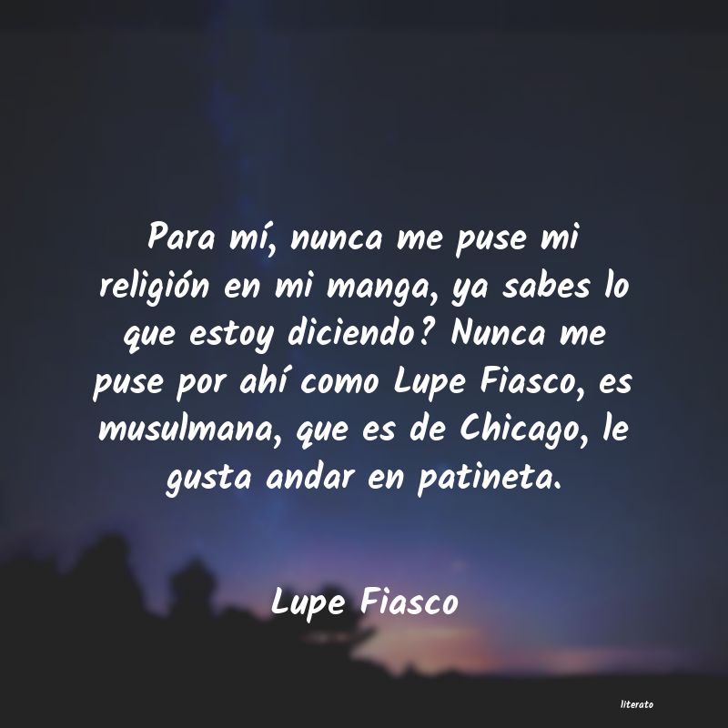 Frases de Lupe Fiasco