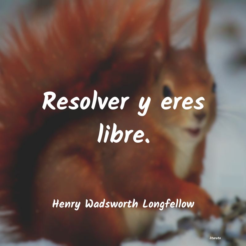 frases de Henry Wadsworth Longfellow