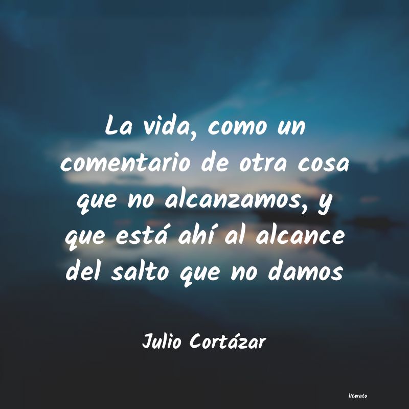 Frases de Julio Cortázar