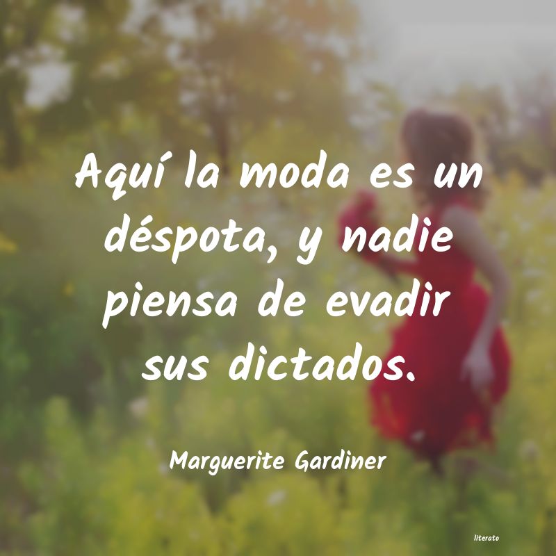 Frases de Marguerite Gardiner