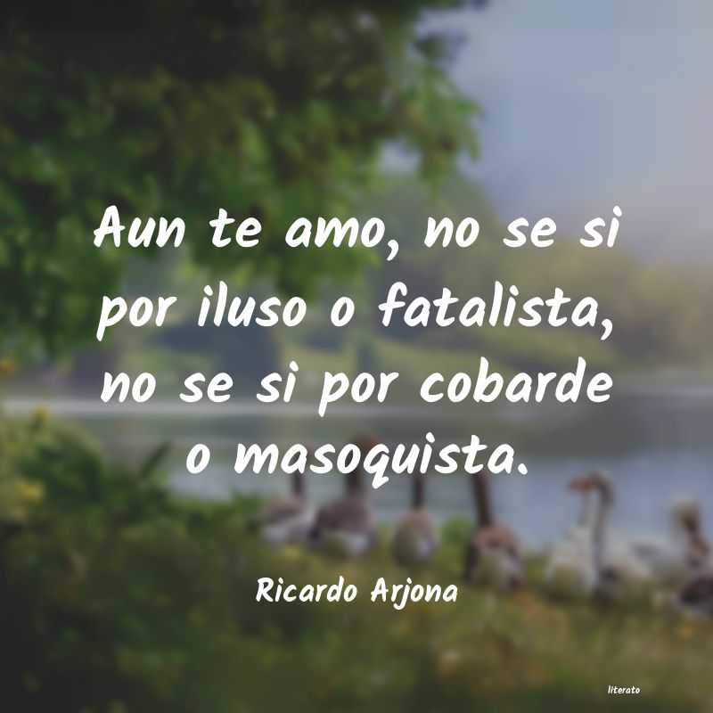 frases de amor de ricardo arjona