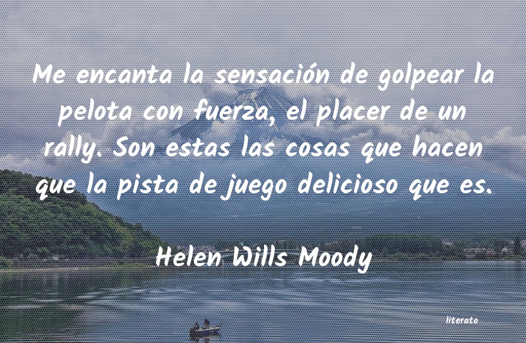 frases de Helen Wills Moody