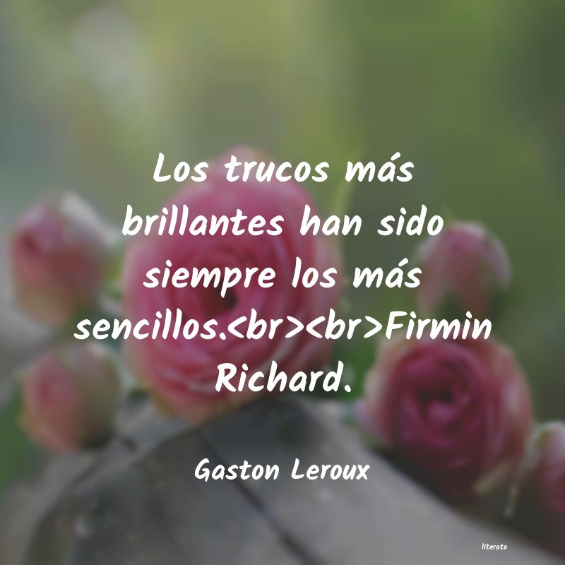 frases de Gaston Leroux