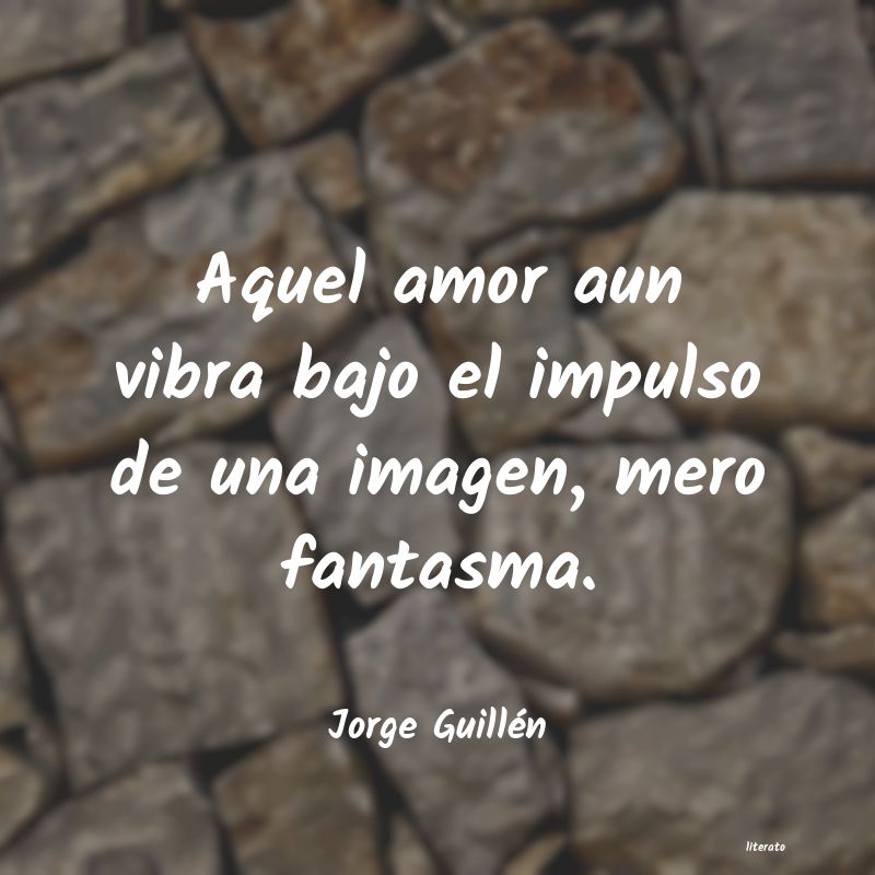 Frases de Jorge Guillén