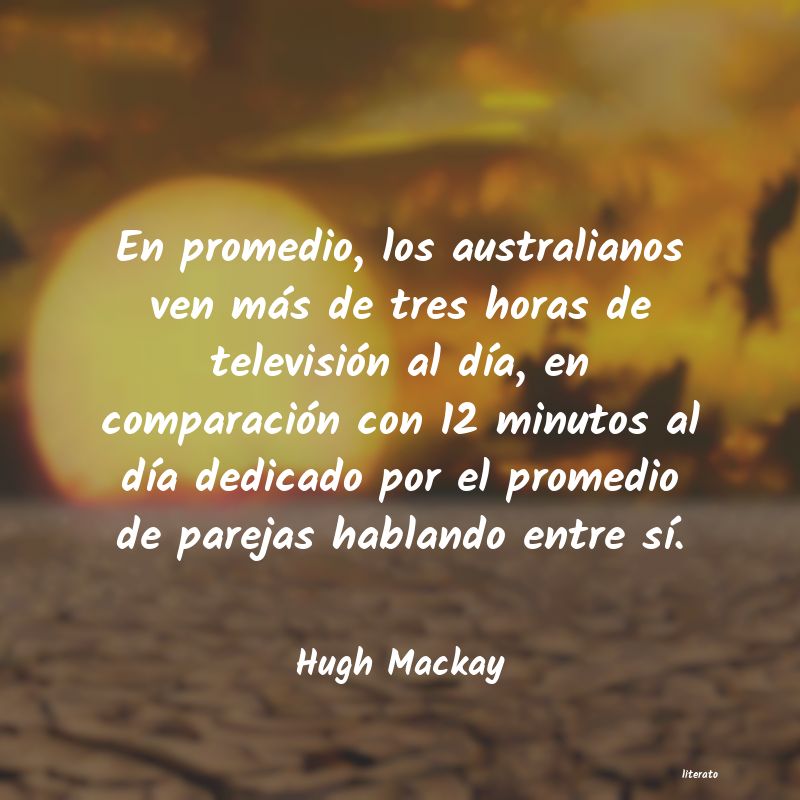 Frases de Hugh Mackay