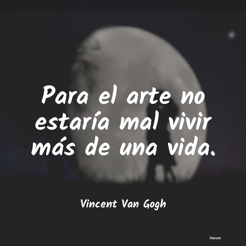 frases de Vincent Van Gogh