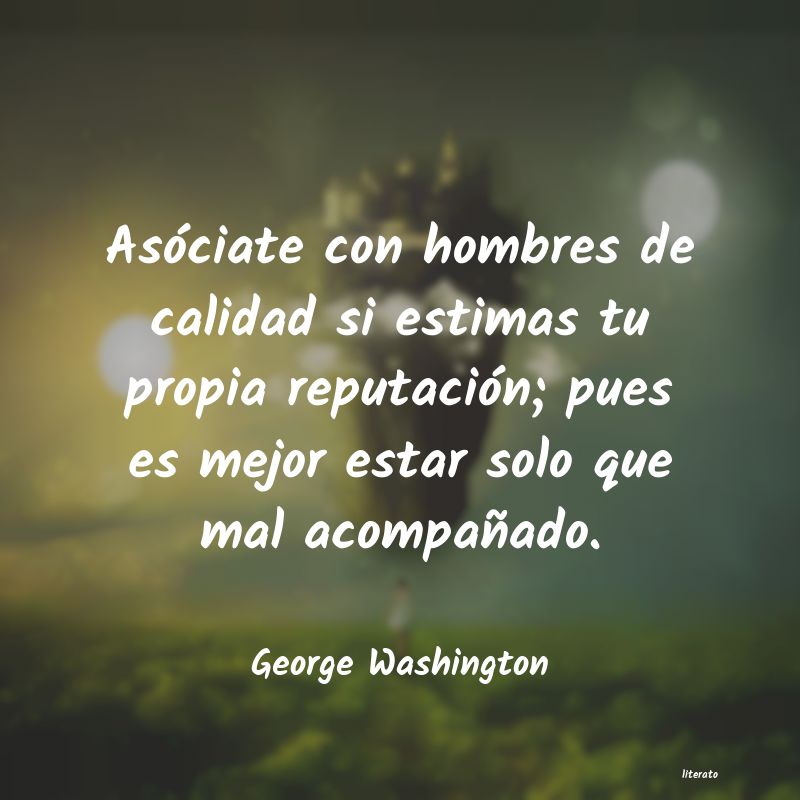 George Washington: Asóciate con hombres de calid