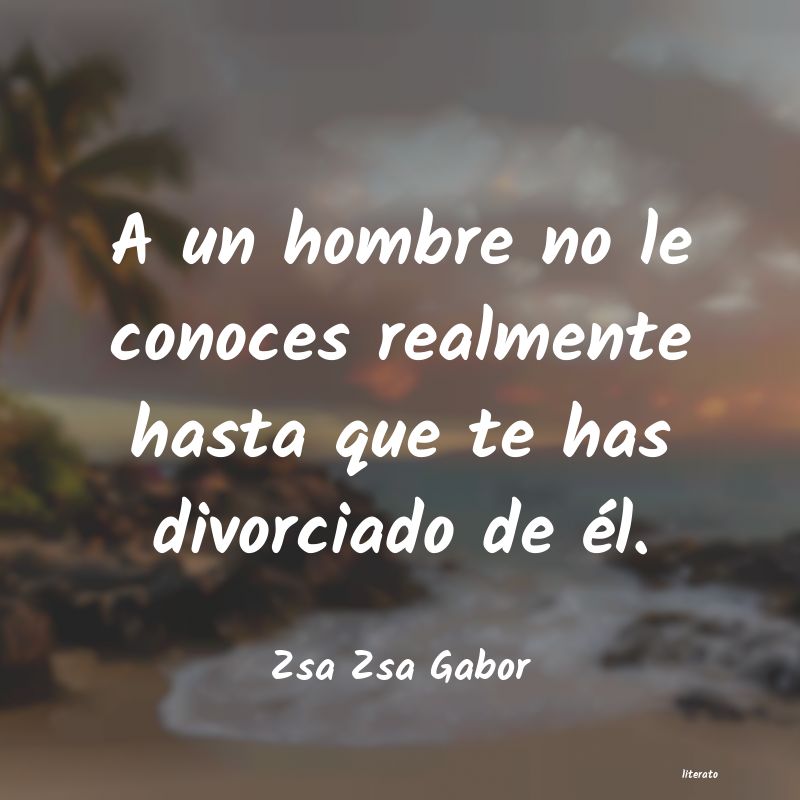 Frases de Zsa Zsa Gabor