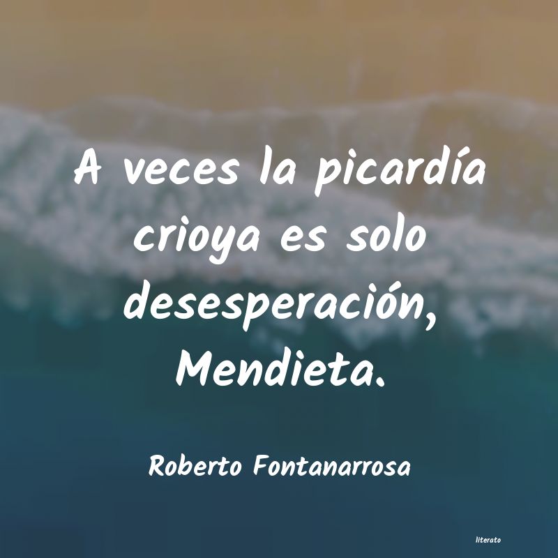 frases de Roberto Fontanarrosa