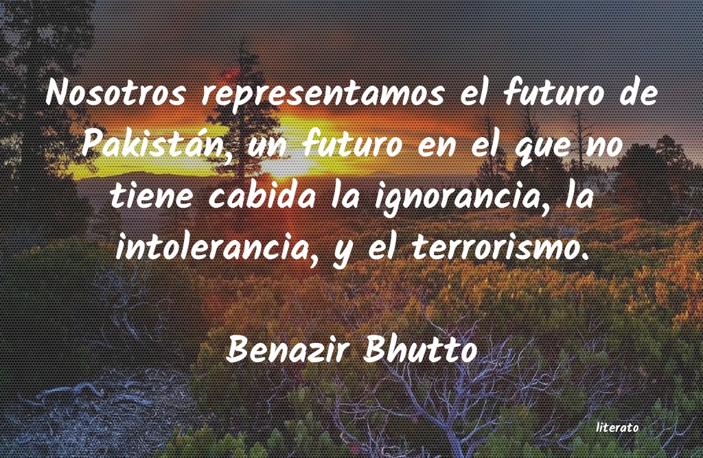 Frases de Benazir Bhutto