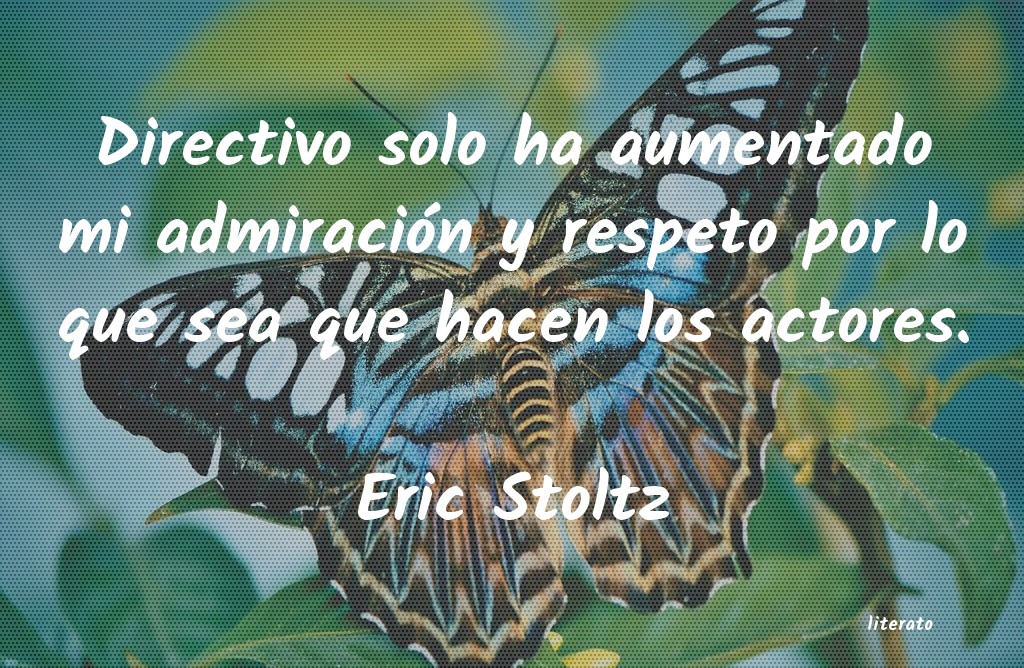 Frases de Eric Stoltz