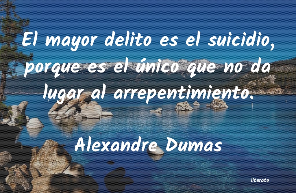 Frases de Alexandre Dumas