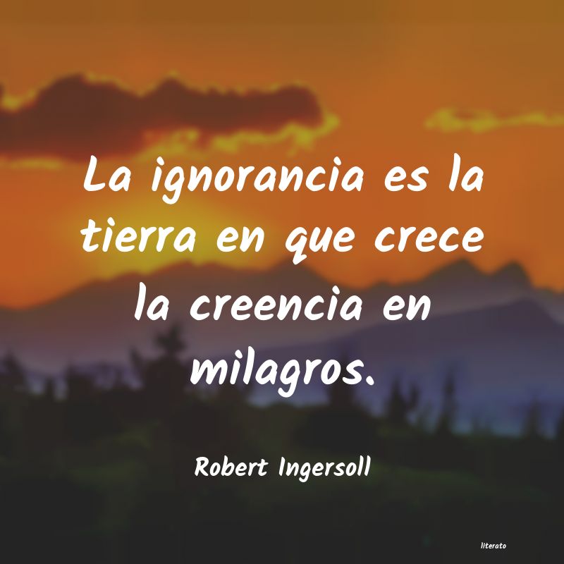 Frases de Robert Ingersoll