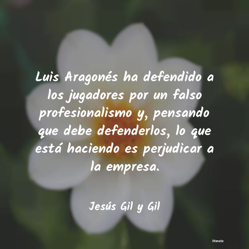 Frases de Jesús Gil y Gil