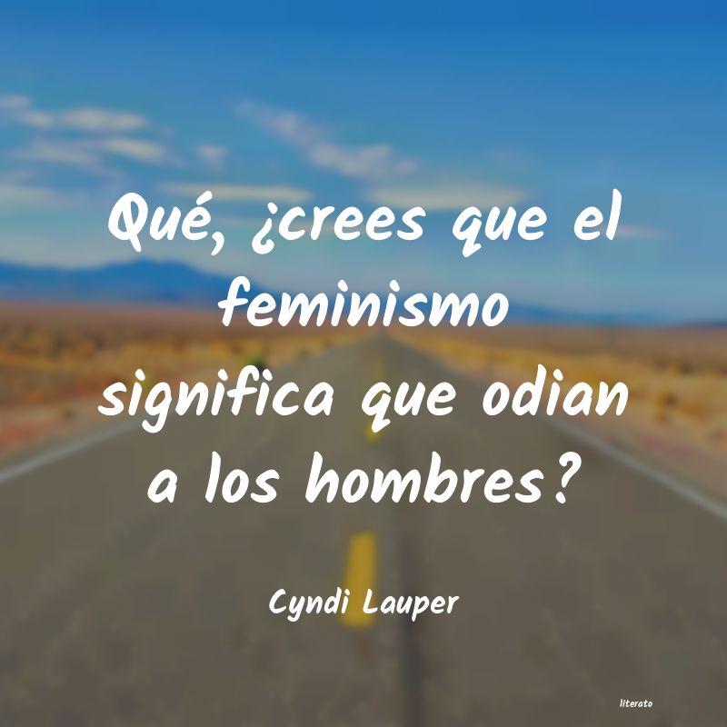 Frases de Cyndi Lauper