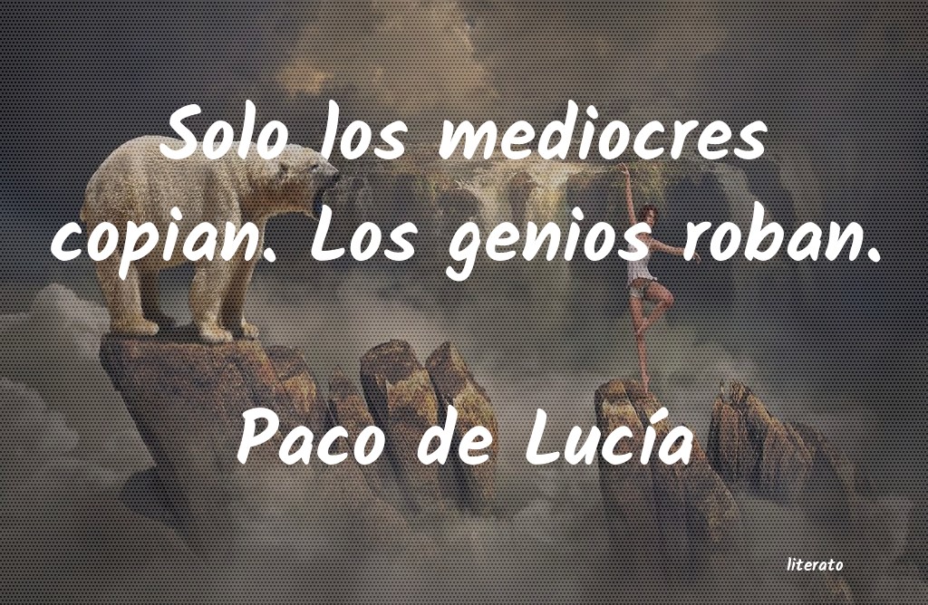 frases de Paco de LucÃa