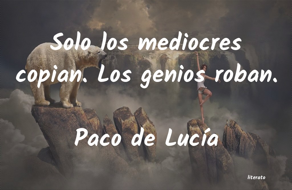 Frases de Paco de Lucía