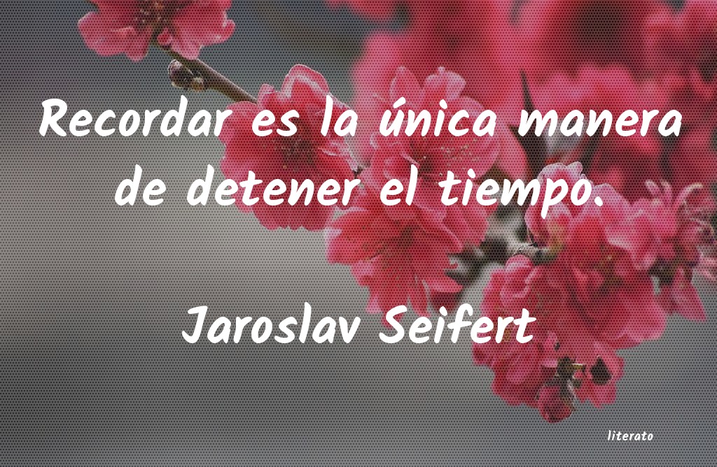frases de Jaroslav Seifert