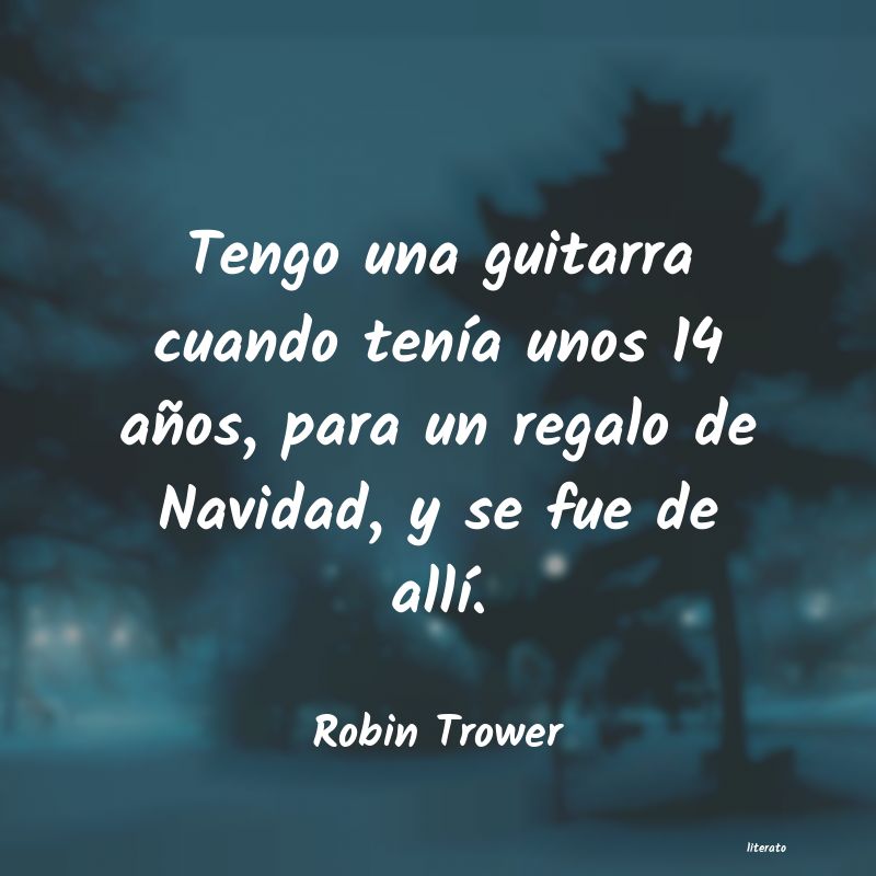 Frases de Robin Trower