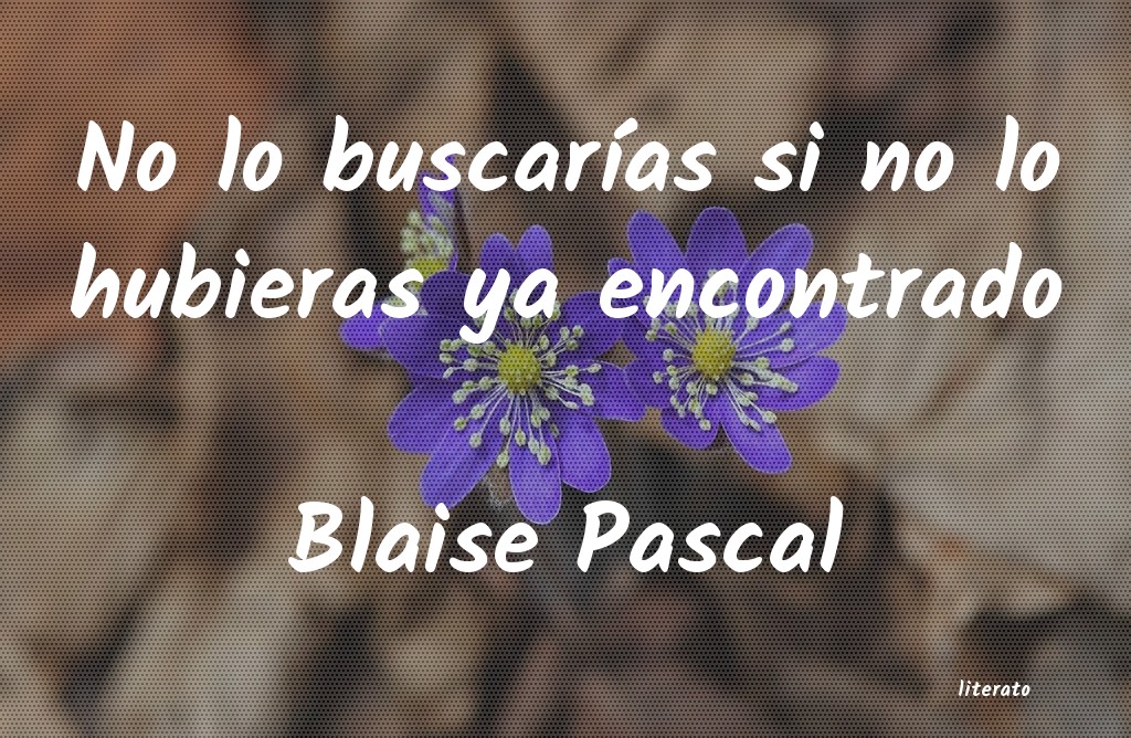 Frases de Blaise Pascal